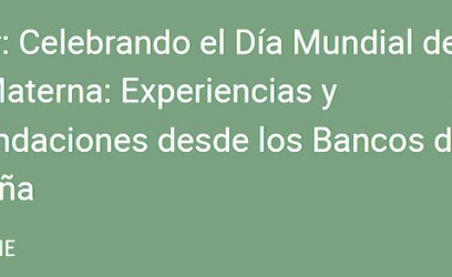 Webinar: Celebrando el Día Mundial de la Leche Materna: Experiencias y recomendaciones desde los Bancos de Leche en España